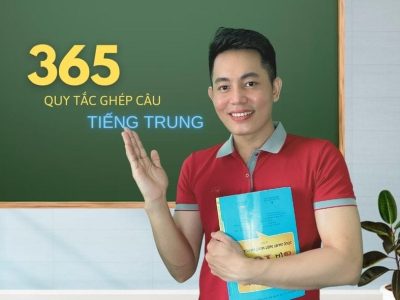 LỚP 365 QUY TẮC GHÉP CÂU TIẾNG TRUNG